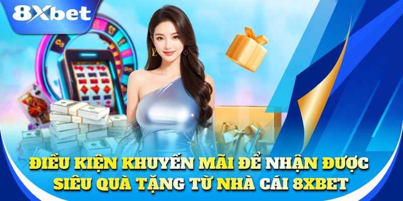 Điều kiện khuyến mãi để nhận được siêu quà tặng từ nhà cái