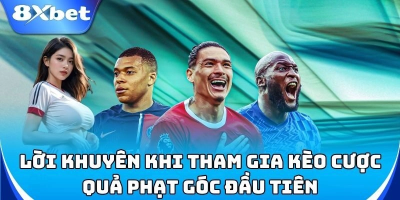 Kèo Cược Quả Phạt Góc Đầu Tiên 8xbet – Cách Đọc Kèo Chuẩn