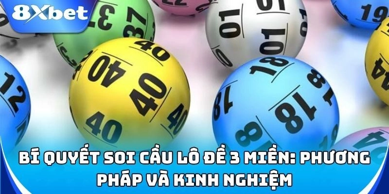 Bí quyết soi cầu Lô Đề 3 Miền hiệu quả!