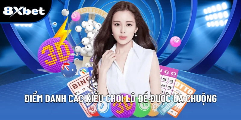 Điểm danh các kiểu chơi lô đề được ưa chuộng