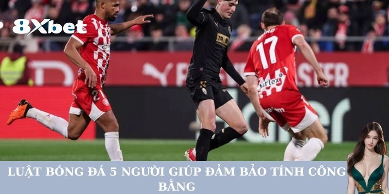 Chia Sẻ Luật Bóng Đá 5 Người Cơ Bản Chi Tiết & Đầy Đủ
