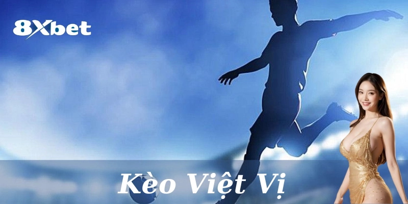 Kèo Việt Vị được so sánh ra sao?