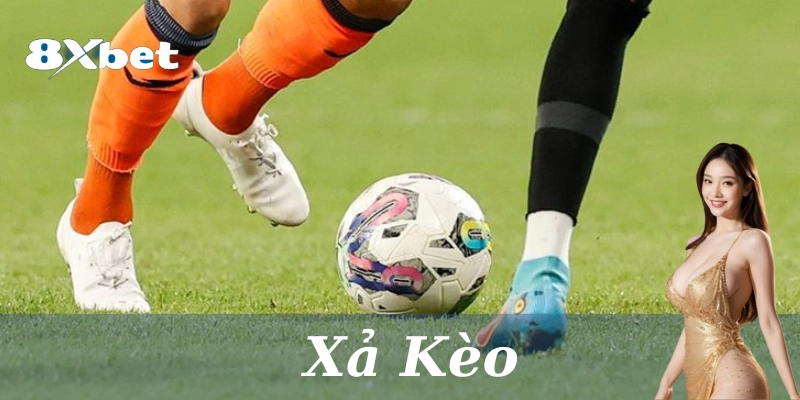 Như thế nào là Xả Kèo?